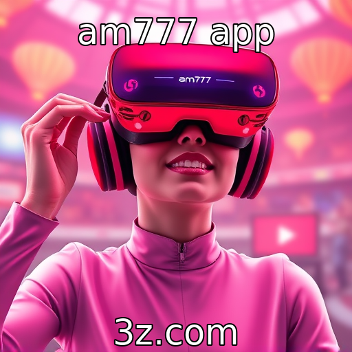 am777 app : Aumenta a demanda por tecnologia de realidade virtual